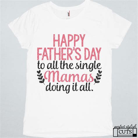 happy fathers day svg mama svg single mother svg etsy