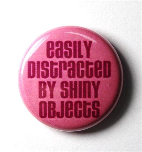 Easily Distracted 1 Inch Button Pin Or Magnet Pin