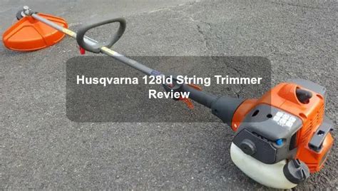 Husqvarna 128ld String Trimmer Review