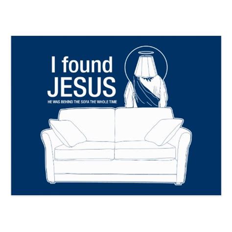 I Found Jesus He Was Behind The Sofa The Whole Tim Postcard Zazzle