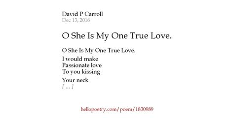 O She Is My One True Love By David P Carroll Hello Poetry