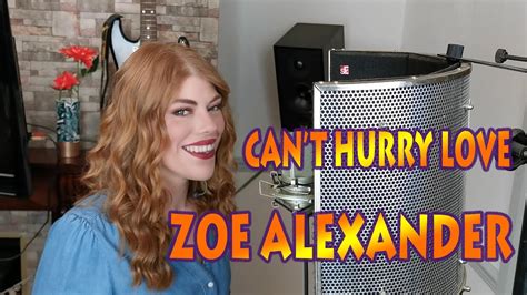 Zoe Alexander You Cant Hurry Love Youtube