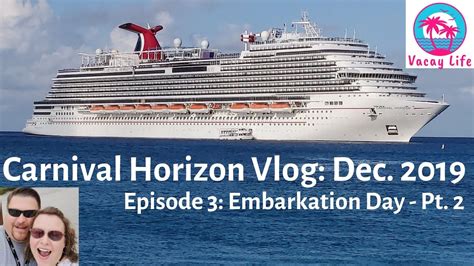 carnival horizon vlog december  episode  embarkation day pt