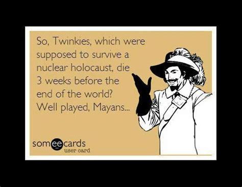 the internets best meme s on the mayan apocalypse funny