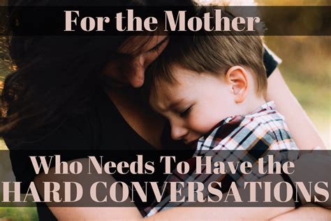 For The Mother Who Needs To Have The Hard Conversations Relationship
