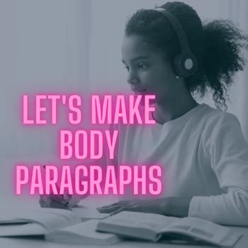 making body paragraphs  persuasiveargumentative essays  tpt