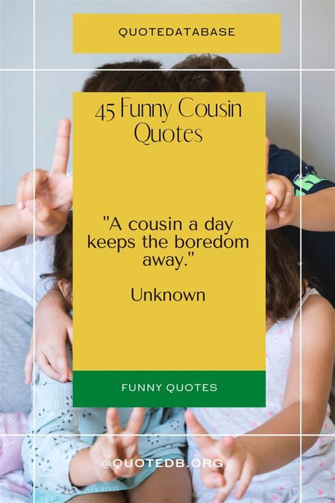 Funny Cousin Quotes Are Hilarious Remarks About Growing Up Together As