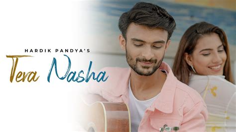 tera nasha hardil pandya official music video new