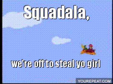 squadala on my way to steal yo girl know your meme