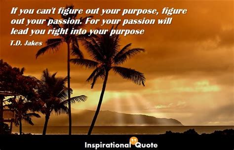 T D Jakes If You Can T Figure Out Your Purpose Figure