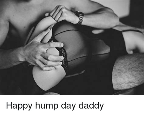 Happy Hump Day Daddy Hump Day Meme On Me Me