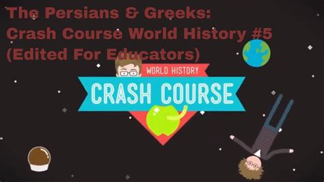 the persians and greeks crash course world history 5 edited for