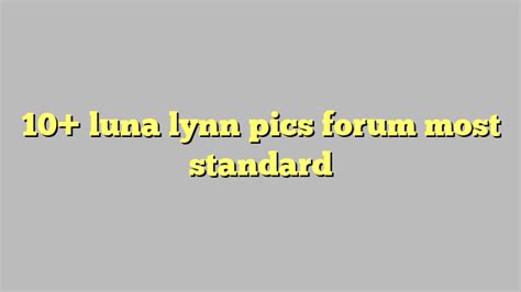 10 luna lynn pics forum most standard công lý and pháp luật