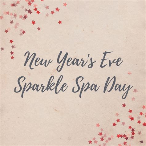 New Year S Eve Sparkle Spa Day Riverhills