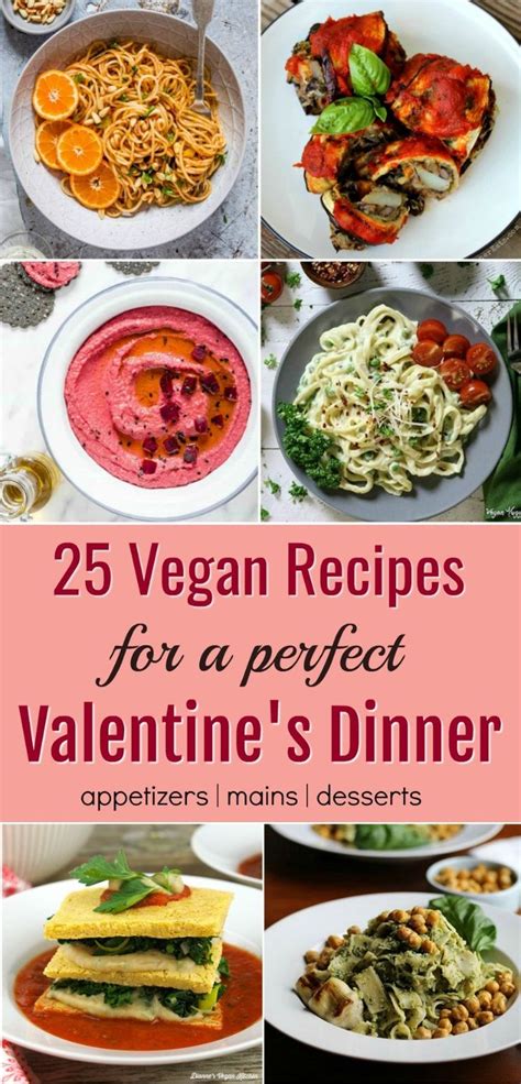 vegan valentines dinner recipes  appetizers  main