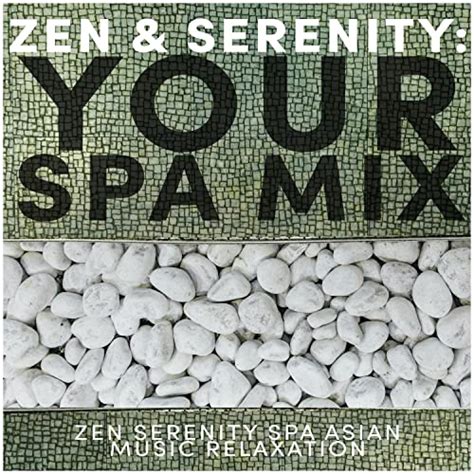 ecouter zen serenity  spa mix de zen serenity spa asian