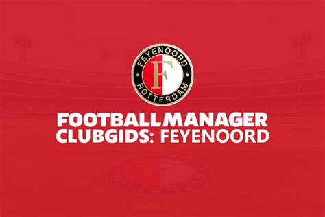 feyenoord football manager  clubgids managers united