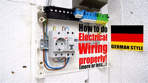electrical wiring properly    german style youtube