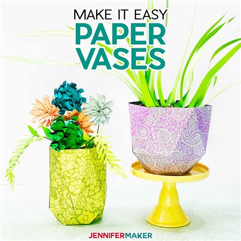 easy paper vases decorate  desk  shelves jennifer maker