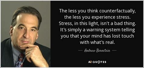 Andrew Bernstein Quote The Less You Think