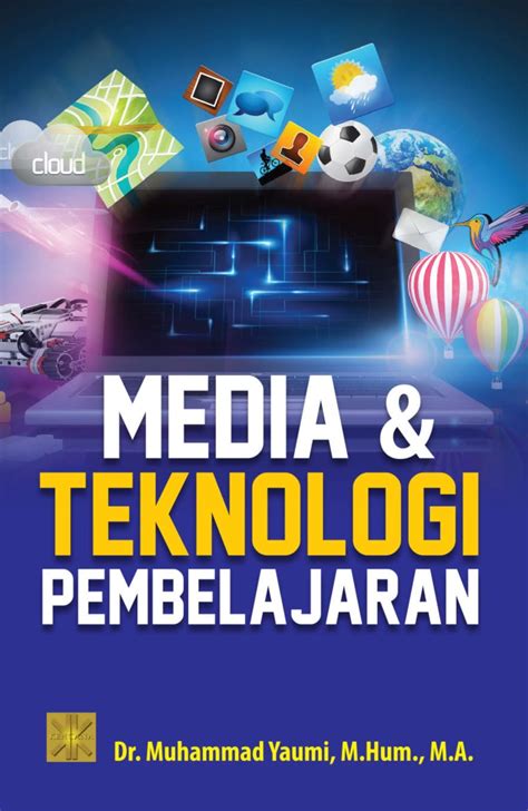 Jual Buku Media Dan Teknologi Pembelajaran Oleh Dr Muhammad Yaumi M