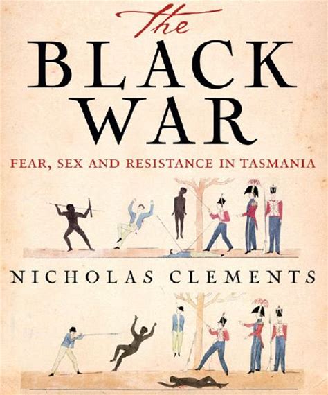 the black war fear sex and resistance in tasmania uq news the