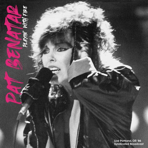 Playin With Fire Live Portland 86 Album By Pat Benatar Spotify