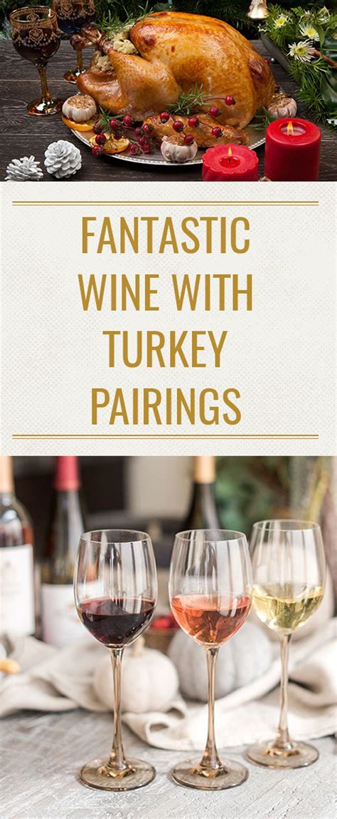 Fantastic Wine With Turkey Pairings Wine Food Pairing Thanksgiving