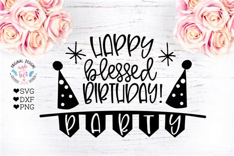 happy blessed birthday party cut file graphic  graphichousedesign