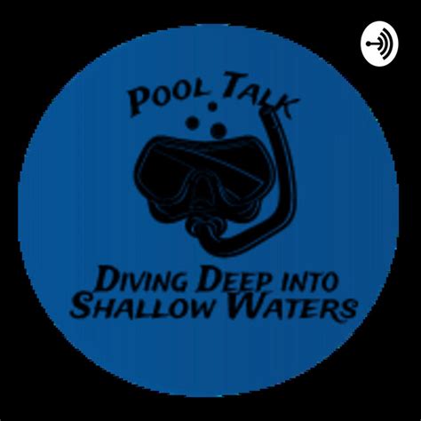 Pool Talk Diving Deep Into Shallow Waters Podcast On Spotify