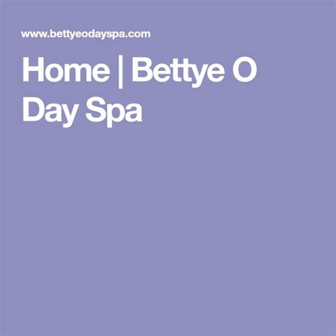 home bettye  day spa spa day spa specials spa