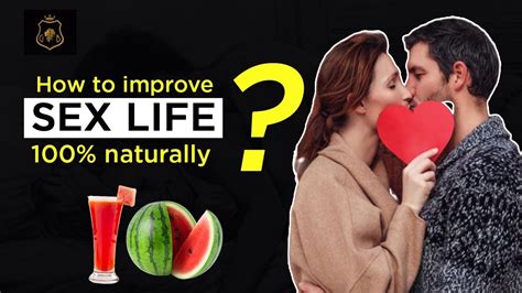 how to improve sex life naturally 100 natural viagra youtube
