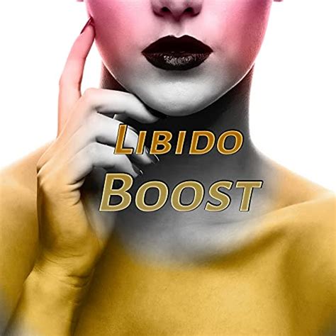 Libido Boost New Age Songs For Erogenous Zones Massage Tantra Kama