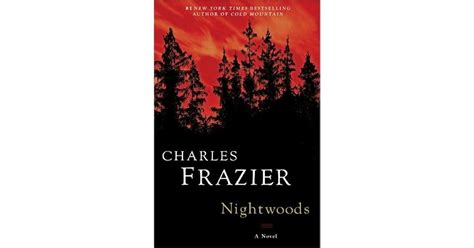 nightwoods  charles frazier reviews discussion bookclubs lists