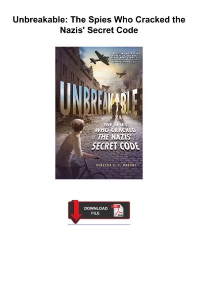 Pdf ️download ️ Unbreakable The Spies Who Cracked The Nazis Secret Code