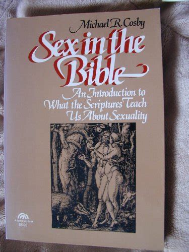 Sex In The Bible An Introduction To What The Scriptures Teach Us About