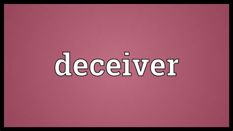 deceiver meaning youtube