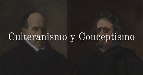 siglo de oro español conceptismo y culteranismo