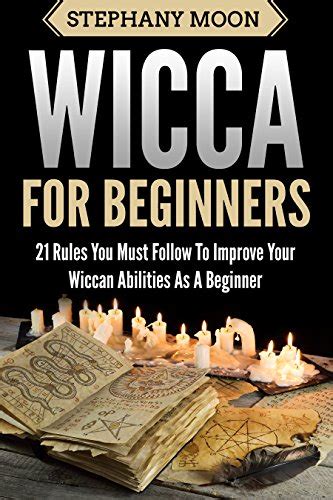 wicca for beginners 21 rules you must follow to improve your wiccan