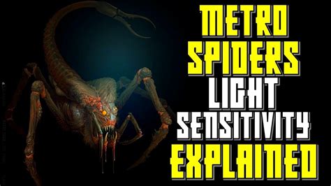 Metro Last Light Spiders Explained Sensitivity To Light