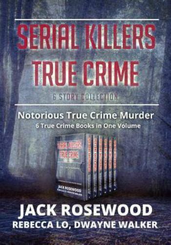 best true crime collection serial killers true crime collection 6