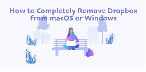 completely remove dropbox  macos  windows