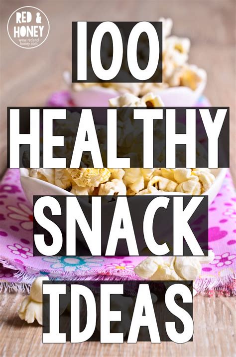 100 Healthy Snack Ideas Real Food Style Red And Honey