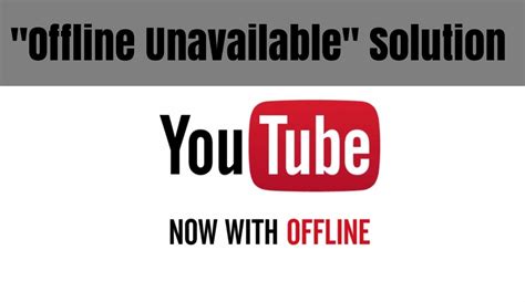save youtube   offline unavailable message
