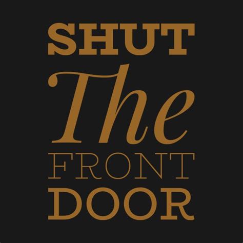 Check Out This Awesome Shut The Front Door Design On Teepublic Lgbt