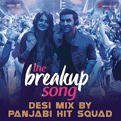 The Breakup Song Desi Mix By Panjabi Hit Squad [from Ae