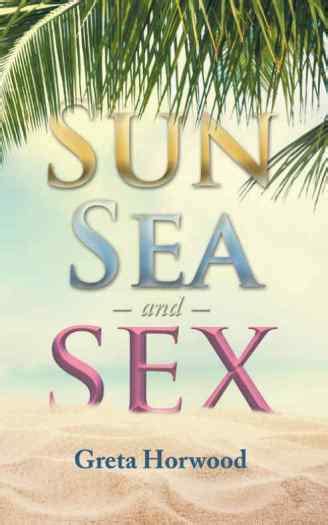 Review ‘sun Sea And Sex’ By Greta Horwood Everything Is Better