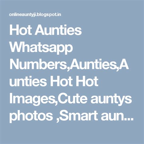 hot aunties whatsapp numbers aunties aunties hot hot images cute hot