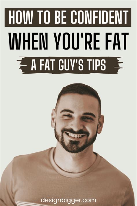 How To Be Confident When Youre Fat A Fat Guys Opinion