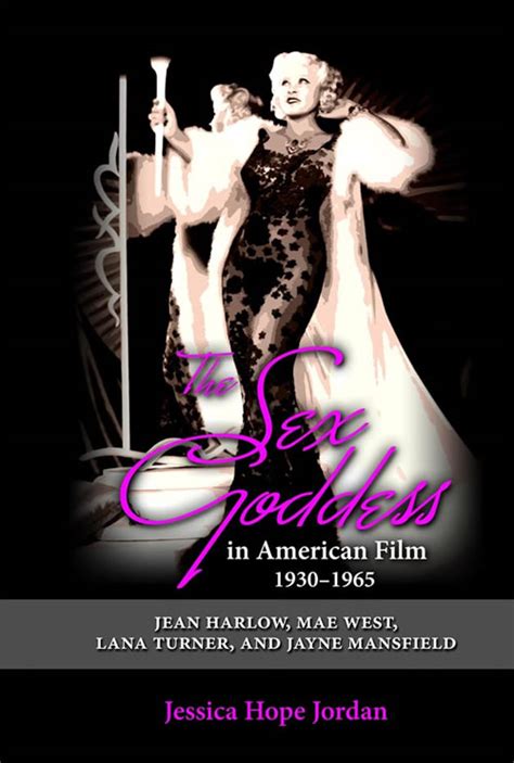 the sex goddess in american film 1930 1965 jean harlow mae west